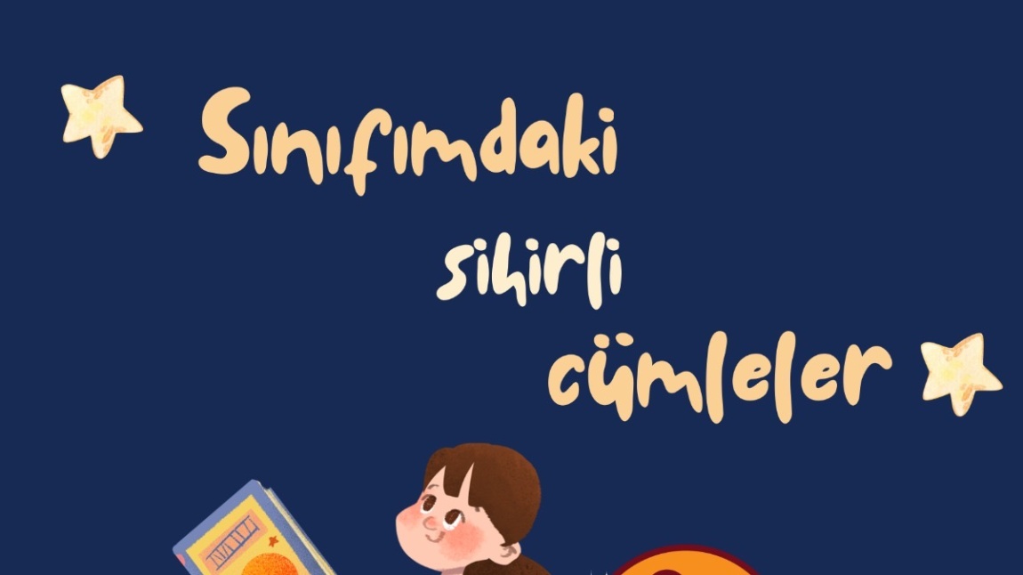 Sınıfımdaki sihirli cümleler